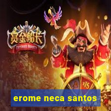 erome neca santos